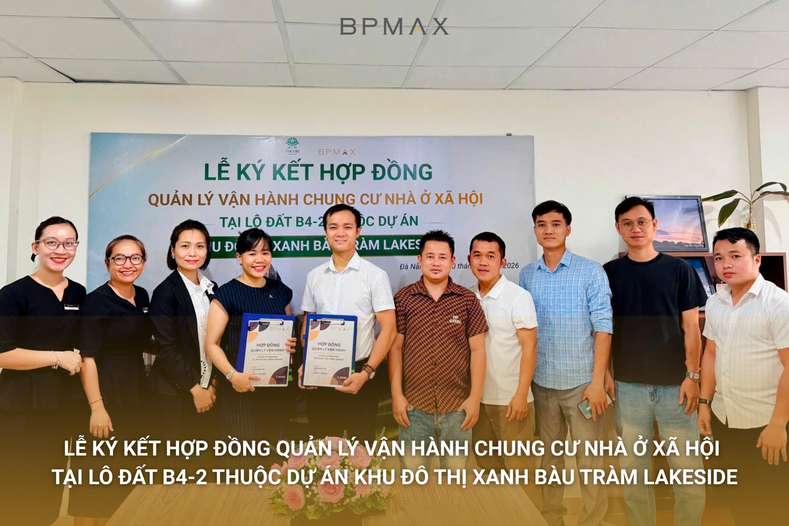 LỄ KÝ KẾT HỢP ĐỒNG QUẢN LÝ VẬN HÀNH CHUNG CƯ NHÀ Ở XÃ HỘI TẠI LÔ ĐẤT B4-2 – KHU ĐÔ THỊ XANH BÀU TRÀM LAKESIDE